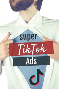 Super Tiktok Ads