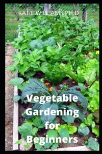 Vegetable Gardening for Beginners