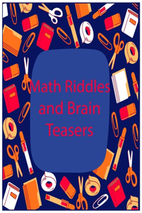 Math Riddles and Brain Teasers