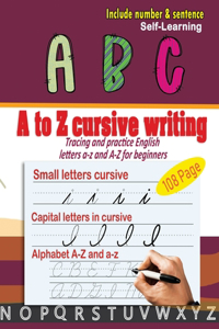 A to Z cursive writing: cursive handwriting workbook - Tracing and practice English letters a-z and A-Z for beginners