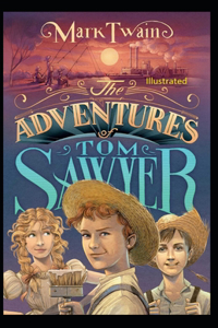 The Adventures of Tom Sawyer Illustrated