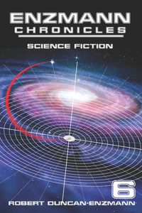 Enzmann Chronicles: Science Fiction