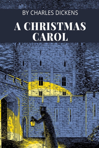 A Christmas Carol by Charles Dickens