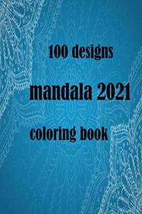 100 designs 2021 mandala coloring book