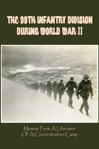 The 99th Infantry Division During World War II