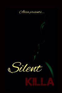 Silent Killa (3rd Person POV)
