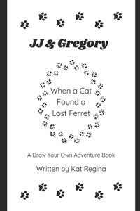 JJ & Gregory, When a Cat Found a Lost Ferret