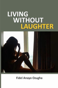 Living Without Laughter