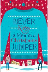 Never Kiss a Man in a Christmas Jumper