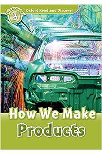 Oxford Read and Discover: Level 3: How We Make Products Audio CD Pack