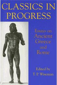 Classics in Progress: Essays on Ancient Greece and Rome