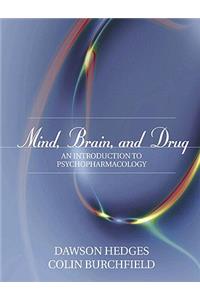 Mind, Brainnd Drug: An Introduction to Psychopharmacology- (Value Pack W/Mylab Search)