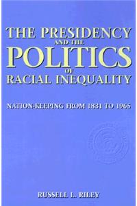 The Presidency and the Politics of Racial Inequality