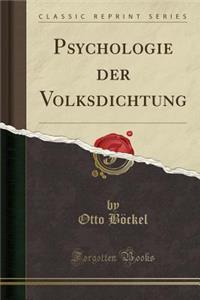 Psychologie der Volksdichtung (Classic Reprint)
