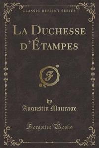 La Duchesse d'Étampes (Classic Reprint)