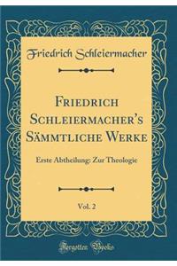 Friedrich Schleiermacher's Sämmtliche Werke, Vol. 2