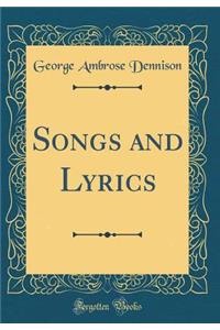 Songs and Lyrics (Classic Reprint)