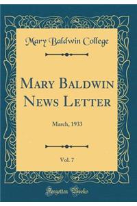 Mary Baldwin News Letter, Vol. 7: March, 1933 (Classic Reprint)