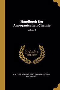 Handbuch Der Anorganischen Chemie; Volume 4