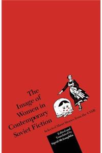 The Image of Women in Contemporary Soviet Fiction