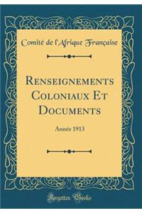 Renseignements Coloniaux Et Documents: Année 1913 (Classic Reprint)