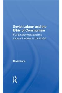 Soviet Labour And The Ethic Of Communism