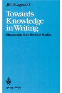 Towards Knowledge in Writing: Illustrations from Revision Studies