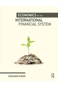 Economics of the International Financial System