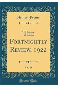 The Fortnightly Review, 1922, Vol. 29 (Classic Reprint)