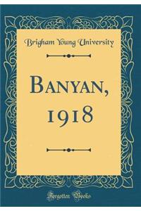 Banyan, 1918 (Classic Reprint)