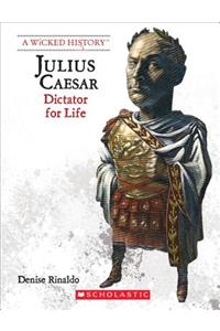 Julius Caesar (Revised Edition) (a Wicked History)