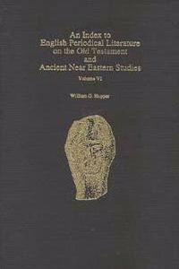 An Index to English Periodical Literature on the Old Testament and Ancient near Eastern Studies