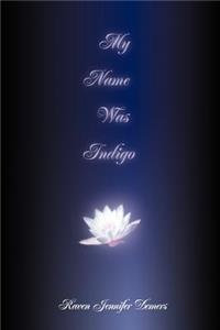 My Name Was Indigo