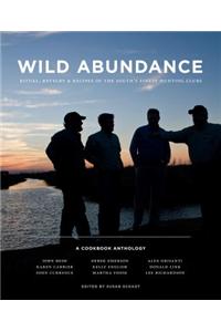 Wild Abundance: Ritual, Revelry & Recipes of the South's Finest Hunting Clubs