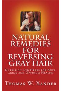 Natural Remedies for Reversing Gray Hair