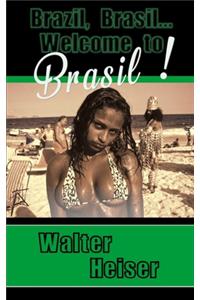Brazil, Brasil... Welcome to Brasil!