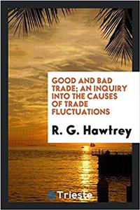 GOOD AND BAD TRADE; AN INQUIRY INTO THE