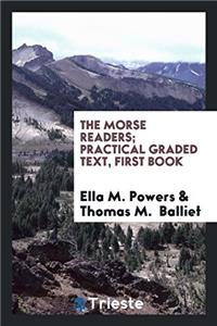 The Morse Readers; Practical Graded Text, First Book