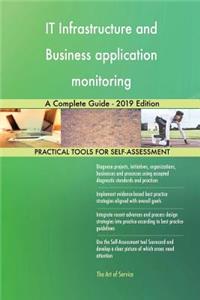 IT Infrastructure and Business application monitoring A Complete Guide - 2019 Edition