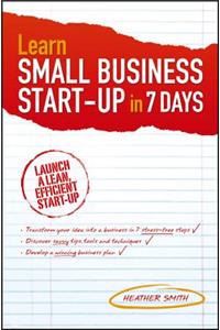 Learn Small Business Startup in 7 Days