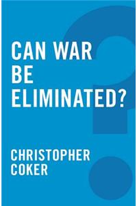 Can War Be Eliminated?