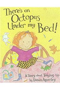 There's an Octopus Under My Bed!