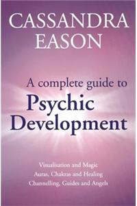 Complete Guide To Psychic Development