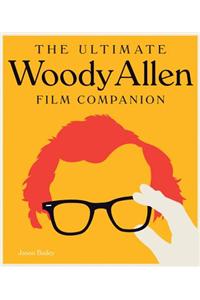 Ultimate Woody Allen Film Companion