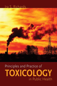 Principles and Practice of Toxicology in Public Health