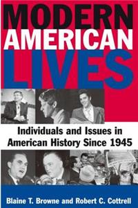 Modern American Lives: Individuals and Issues in American History Since 1945: Individuals and Issues in American History Since 1945: Individuals and Issues in American History Since 1945