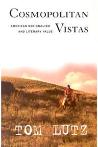 Cosmopolitan Vistas: American Regionalism and Literary Value