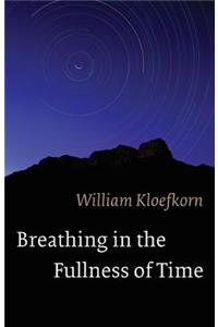Breathing in the Fullness of Time