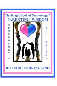 King's Book of Numerology 7 - Parenting Wisdom