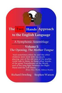 Two Hands Approach to the English Language (Vol. I): A Symphonic Assemblage